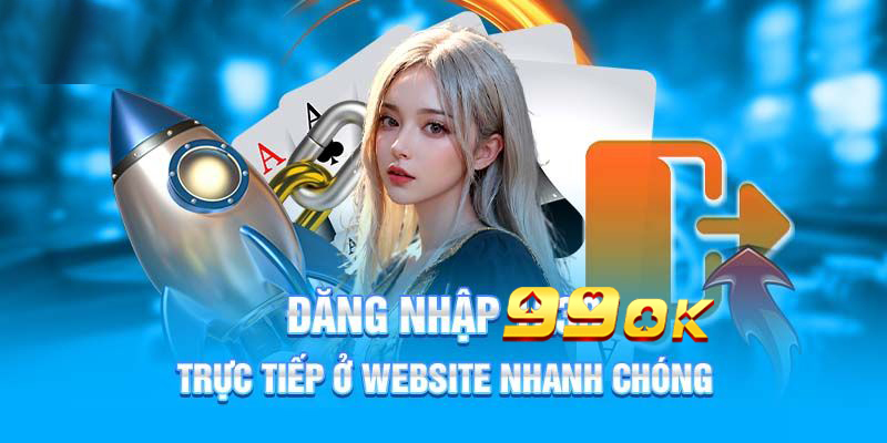 Hướng dẫn đăng nhập 99OK