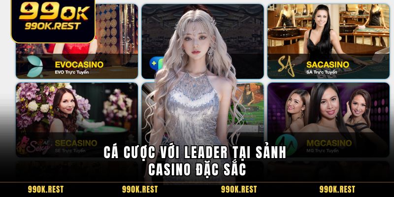Cá cược với leader tại sảnh casino đặc sắc