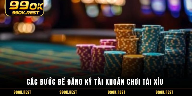 Các bước để đăng ký tài khoản chơi Tài Xỉu