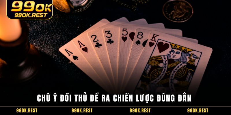 Chú ý đối thủ để ra chiến lược đúng đắn