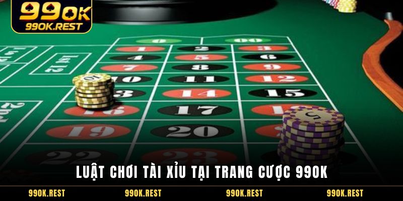 Luật chơi Tài Xỉu tại trang cược 99OK