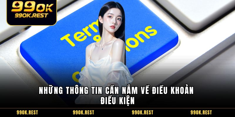 Những thông tin cần nắm về điều khoản điều kiện