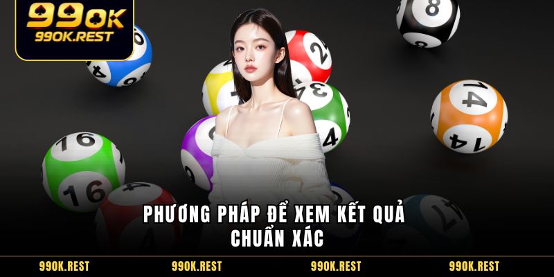 Phương pháp để xem kết quả chuẩn xác