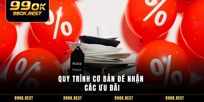 Quy trình cơ bản để nhận các ưu đãi