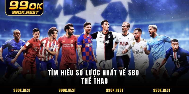 Tìm hiểu sơ lược nhất về SBO thể thao