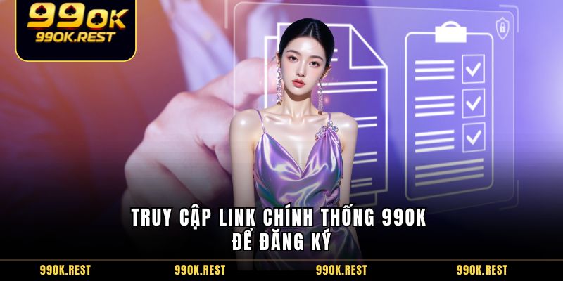 Truy cập link chính thống 99OK để đăng ký