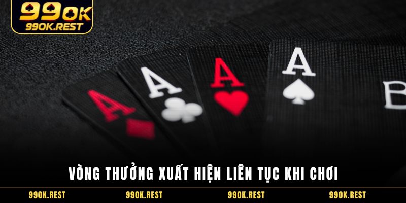 Vòng thưởng xuất hiện liên tục khi chơi